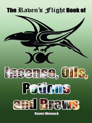 cover image of The Raven's Flight Book of Incense, Oils, Potions and Brews